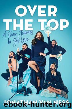 Over the Top: A Raw Journey to Self-Love by Jonathan Van Ness
