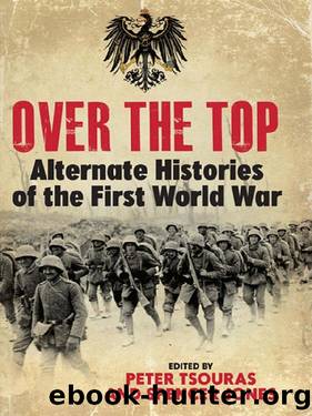 Over the Top: Alternative Histories of the First World War by Spencer Jones; Peter Tsouras (ed.)