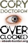 Overclocked by Cory Doctorow
