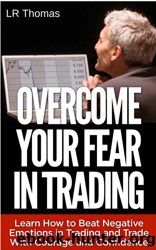 Overcome Your Fear in Trading (Trading Psychology Made Easy Book 2) by LR Thomas