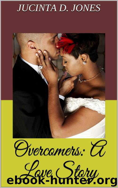 Overcomers: A Love Story by Jucinta D. Jones