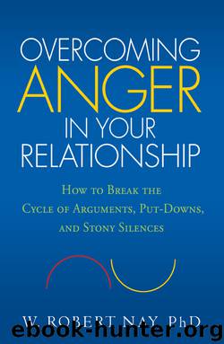 Overcoming Anger in Your Relationship by W. Robert Nay