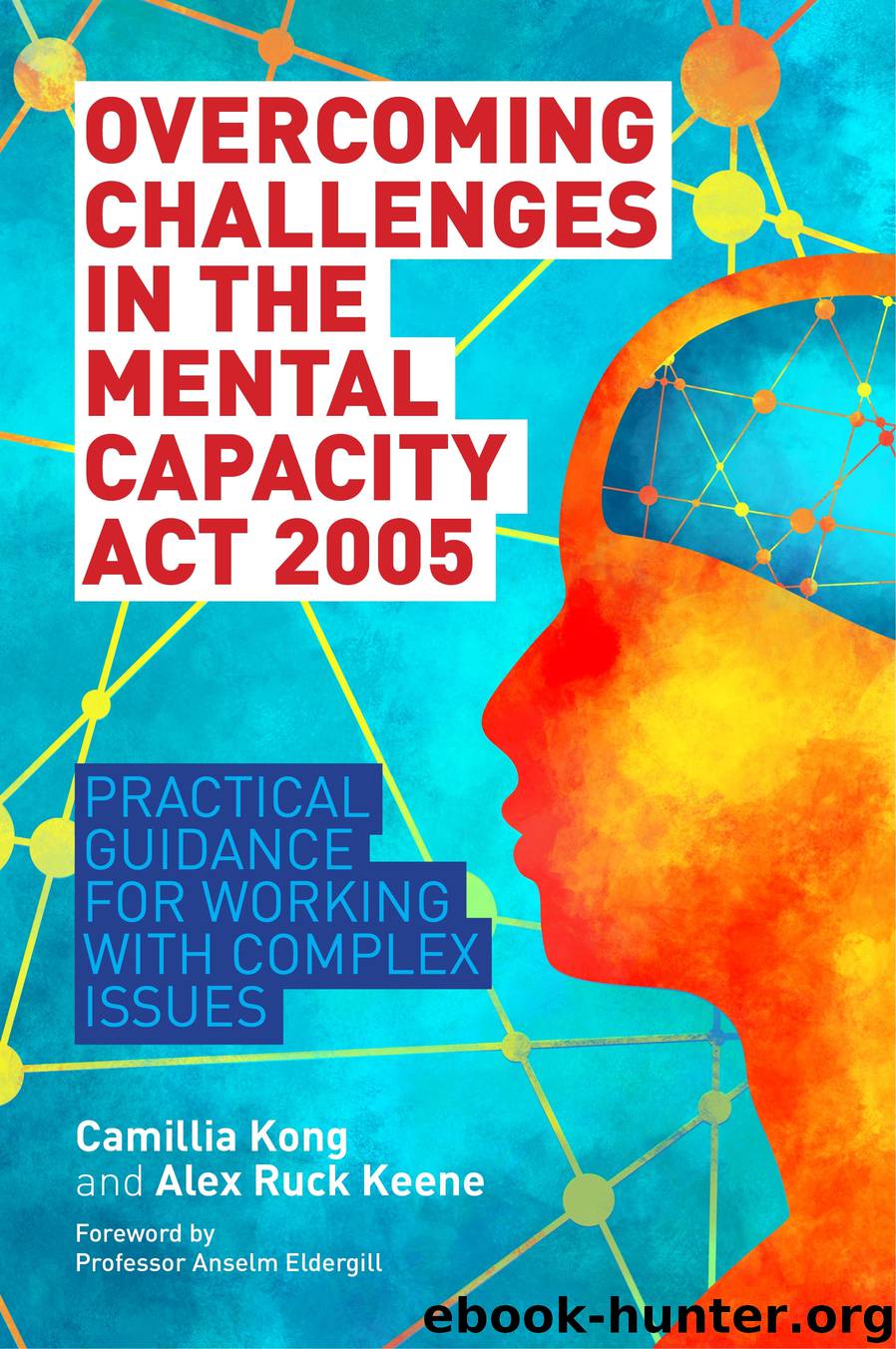 Overcoming Challenges in the Mental Capacity Act 2005 by Camillia Kong
