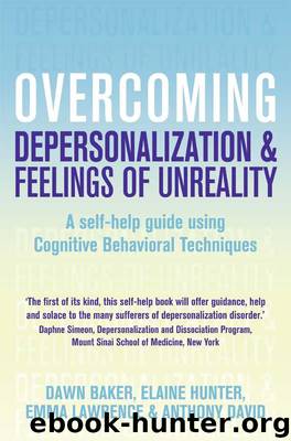 Overcoming Depersonalization and Feelings of Unreality by David Anthony