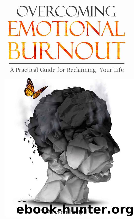 Overcoming Emotional Burnout: A Practical Guide for Reclaiming Your Life (Holistic Women's Health Book 4) by Allyson Hodge