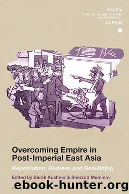 Overcoming Empire in Post-Imperial East Asia by Barak Kushner;Sherzod Muminov;
