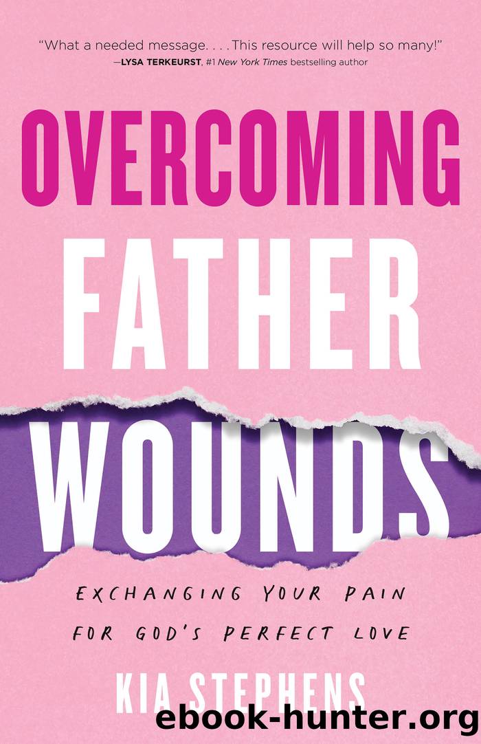 Overcoming Father Wounds by Kia Stephens