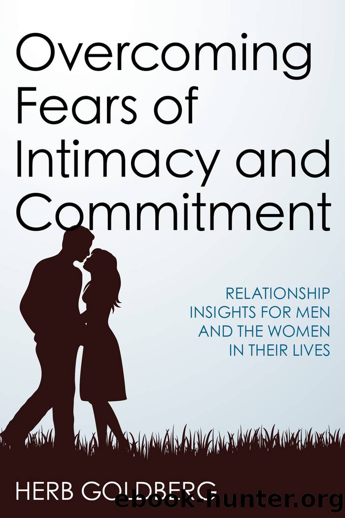Overcoming Fears of Intimacy and Commitment by Goldberg Herb;
