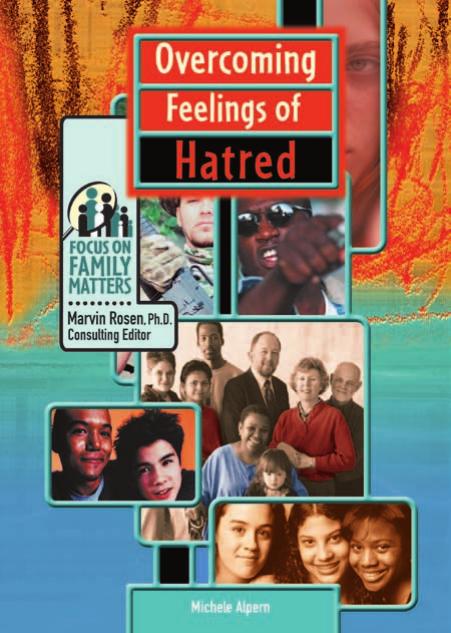 Overcoming Feelings of Hatred (Focus on Family Matters) by Michele Alpern Marvin Rosen