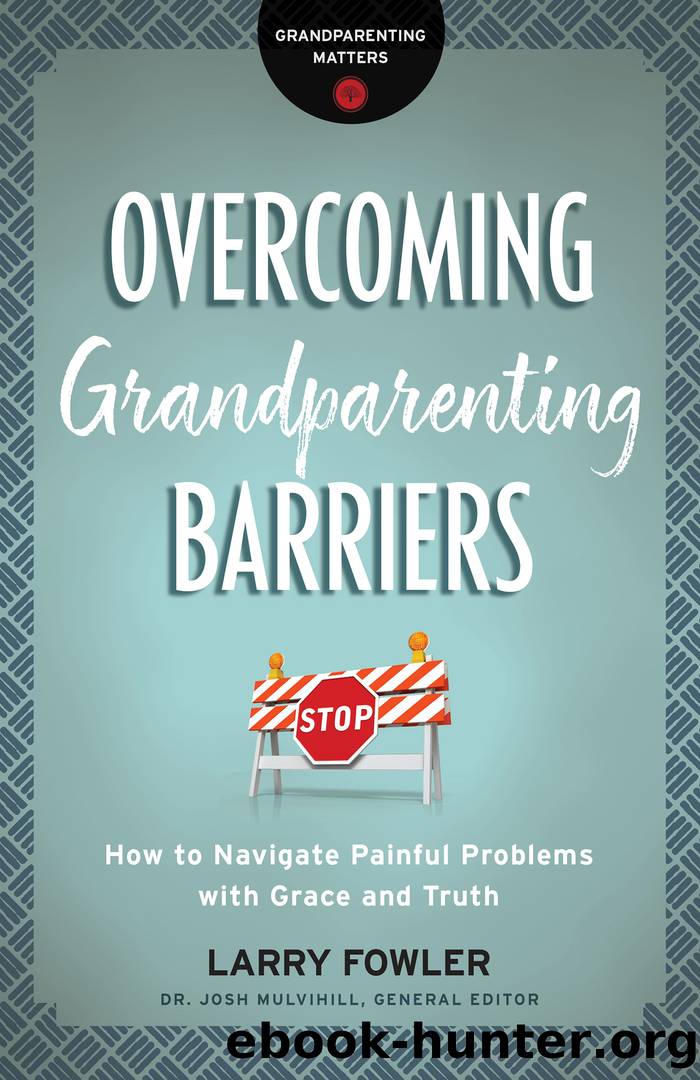 Overcoming Grandparenting Barriers by Larry Fowler