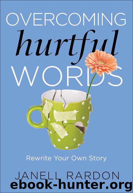 Overcoming Hurtful Words by Janell Rardon
