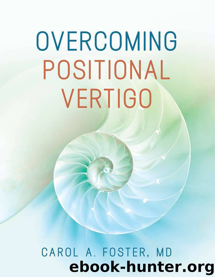 Overcoming Positional Vertigo by Carol A Foster
