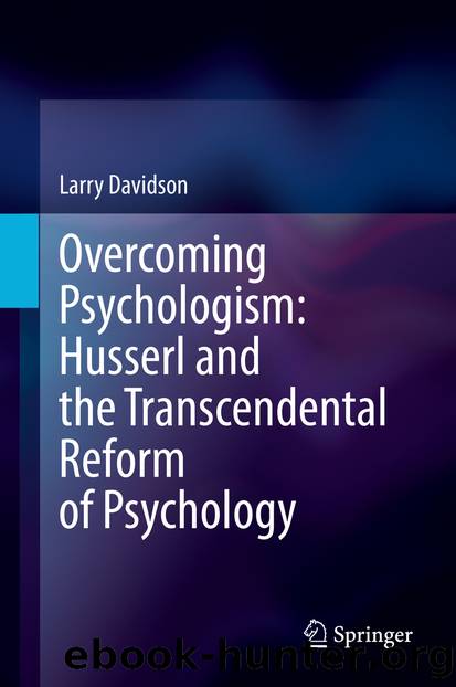 Overcoming Psychologism: Husserl and the Transcendental Reform of Psychology by Larry Davidson