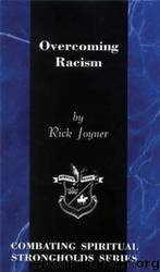 Overcoming Racism by Rick Joyner