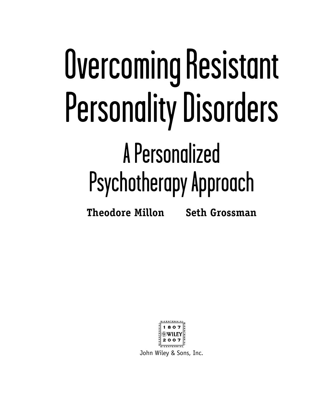 Overcoming Resistant Personality Disorders: A Personalized Psychotherapy Approach by Theodore Millon Seth Grossman