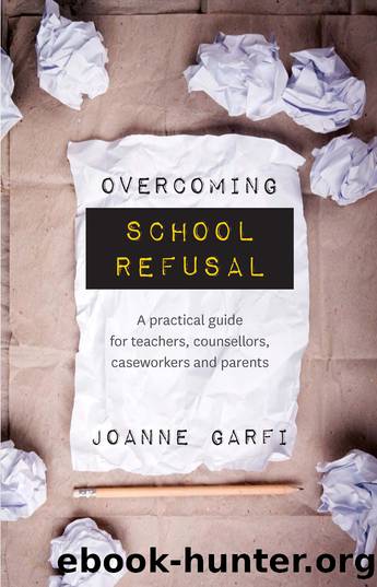 Overcoming School Refusal by Garfi Joanne;