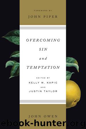 Overcoming Sin and Temptation by Kelly M. Kapic & Justin Taylor