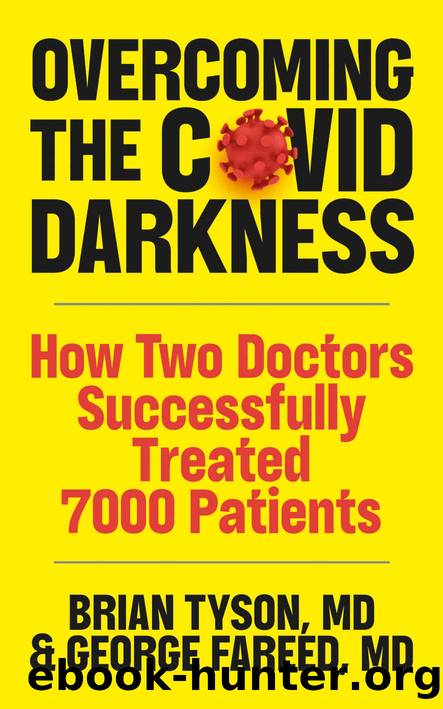 Overcoming the COVID Darkness: How Two Doctors Successfully Treated 7000 Patients by Brian Tyson & George Fareed & Mathew Crawford