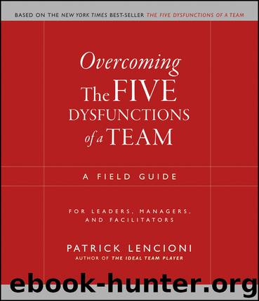 Overcoming the Five Dysfunctions of a Team by Patrick M. Lencioni
