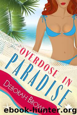 Overdose in Paradise (Paradise Series Book 16) by Deborah Brown