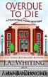 Overdue to Die (A Peachtree Point Mystery Book 1) by J A Whiting & Amanda Diamond