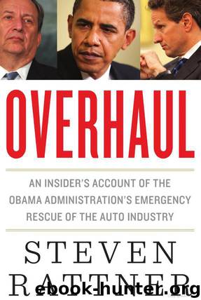 Overhaul: An Insider's Account of the Obama Administration's Emergency Rescue of the Auto Industry by Steven Rattner