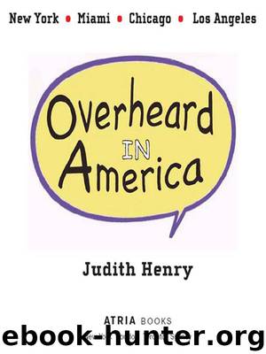Overheard in America by Judith Henry