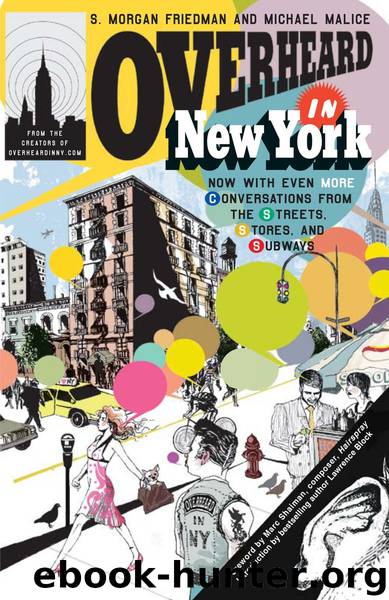 Overheard in New York UPDATED by S. Morgan Friedman Michael Malice