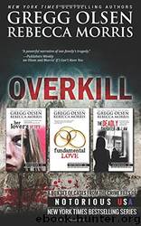 Overkill: True Crime Box Set by Gregg Olsen & Rebecca Morris