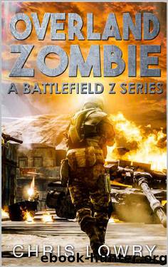 Overland Zombie - a post apocalyptic thriller: Battlefield Z series by Chris Lowry