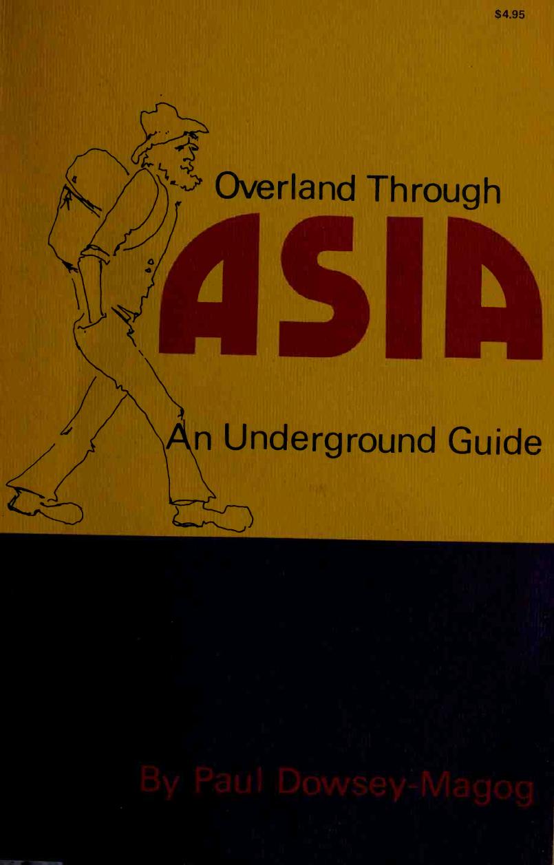 Overland through Asia: An underground guide by Paul Dowsey-Magog
