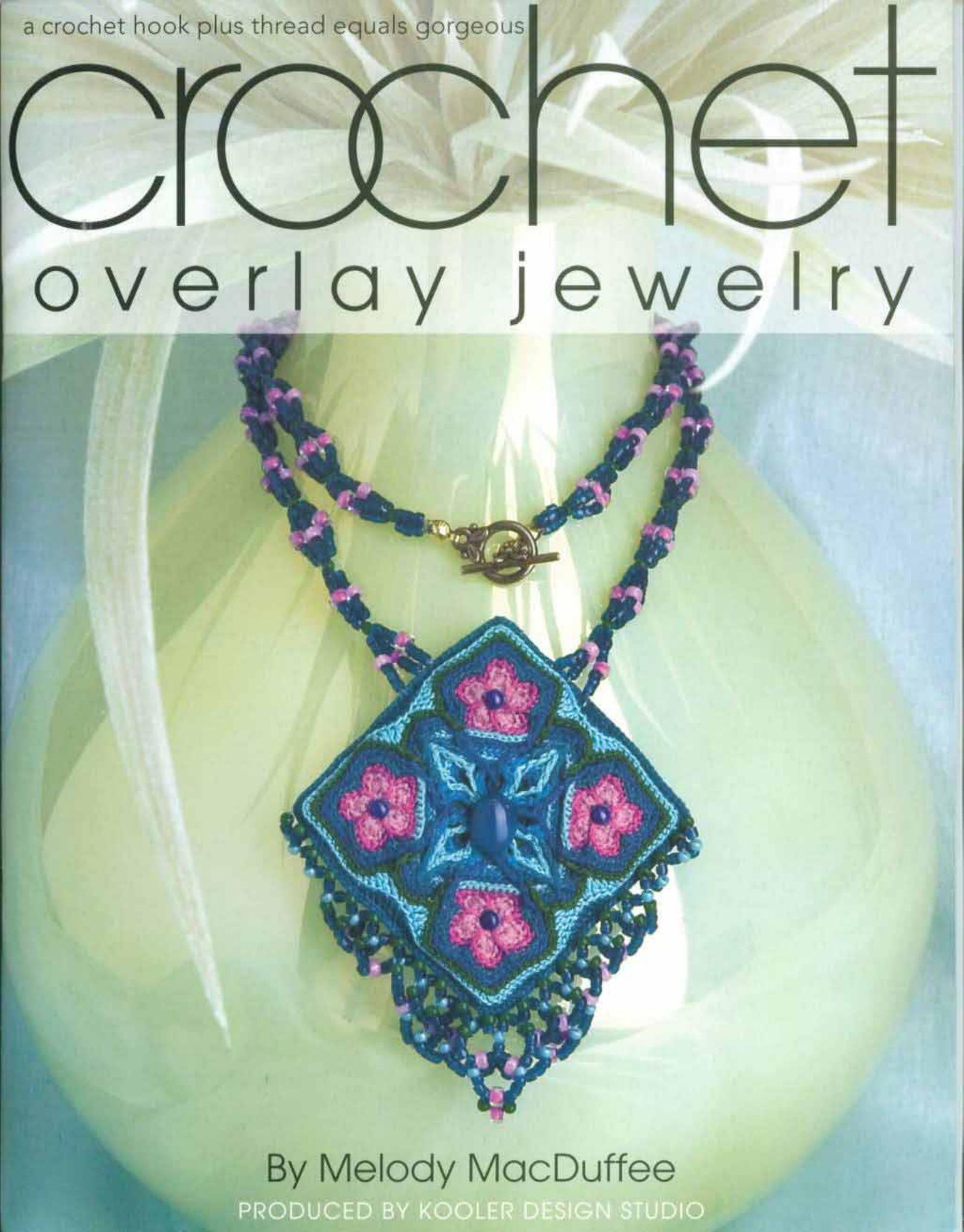 Overlay Crochet Jewelry (Leisure Arts #4014) by Kooler Design Studio; Leisure Arts; Inc