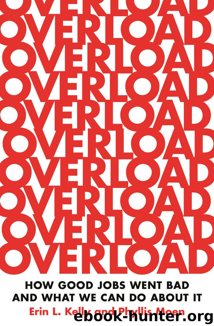 Overload: How Good Jobs Went Bad and What We Can Do About It by Erin L. Kelly & Phyllis Moen