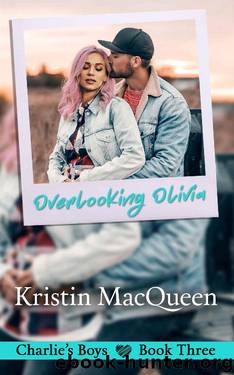 Overlooking Olivia (Charlie's Boys Series Book 3) by Kristin MacQueen