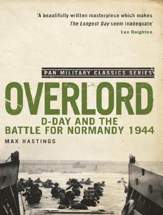 Overlord. D-Day and the Battle for Normandy 1944 by Max Hastings