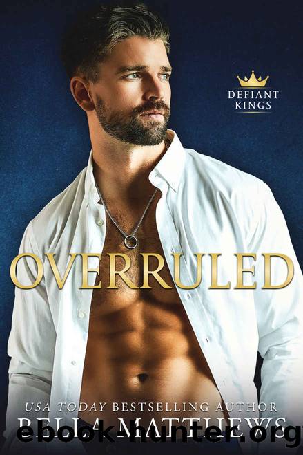 Overruled (The Defiant Kings Book 4) by Bella Matthews