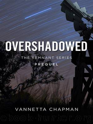 Overshadowed (Free Short Story) (The Remnant) by Vannetta Chapman