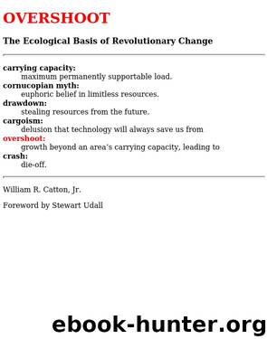 Overshoot, the Ecological Basis of Revolutionary Change by William R Catton