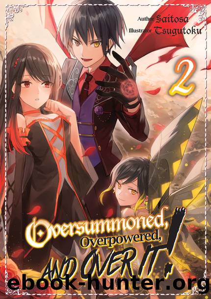 Oversummoned, Overpowered, and Over It! Volume 2 [Complete] by Saitosa