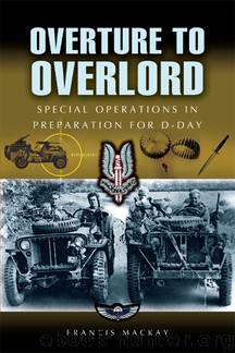 Overture to Overlord: The Preparations of D-Day by Francis Mackay