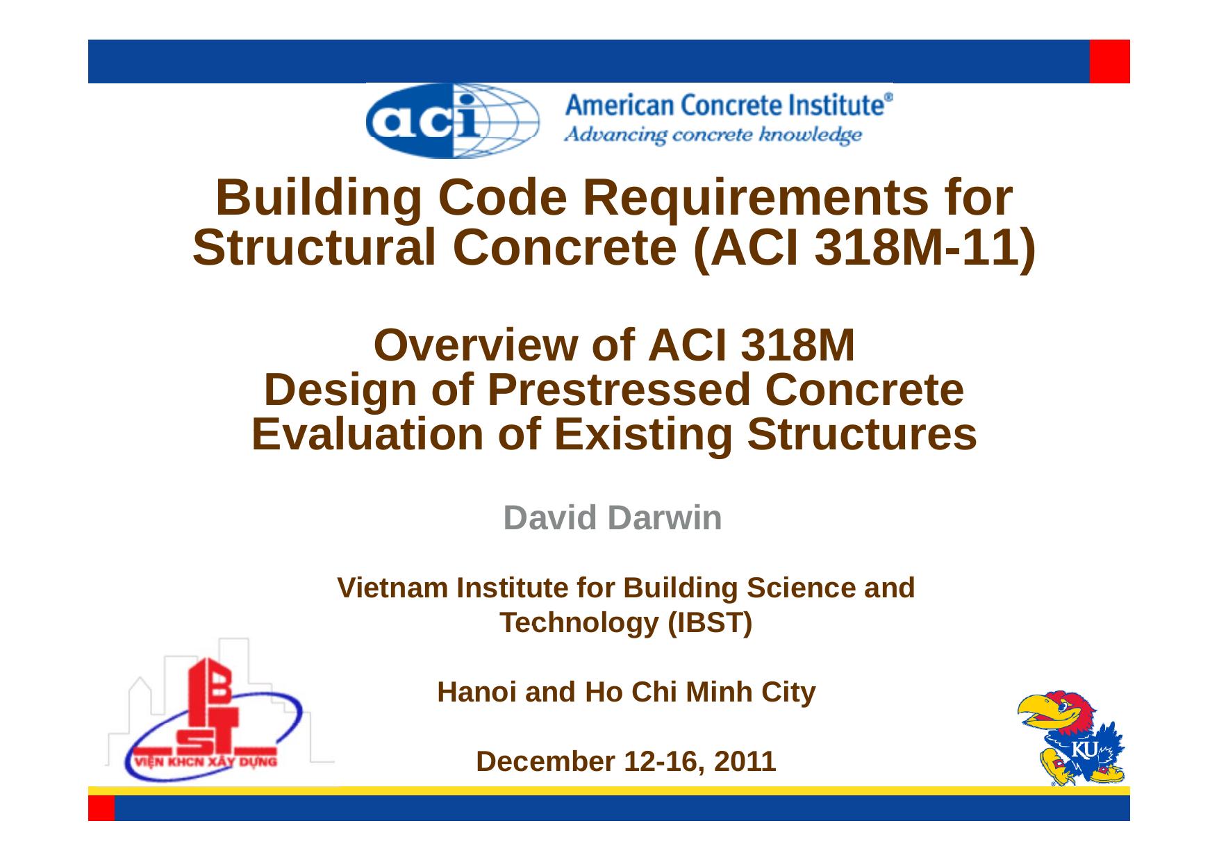 Overview of ACI 318M Design of Prestressed Concrete Evaluation of Existing Structures by David Darwin