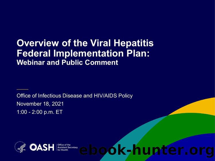 Overview of the Viral Hepatitis Federal Implementation Plan: Webinar and Public Comment by Office of Infectious Disease and HIV/AIDS Policy