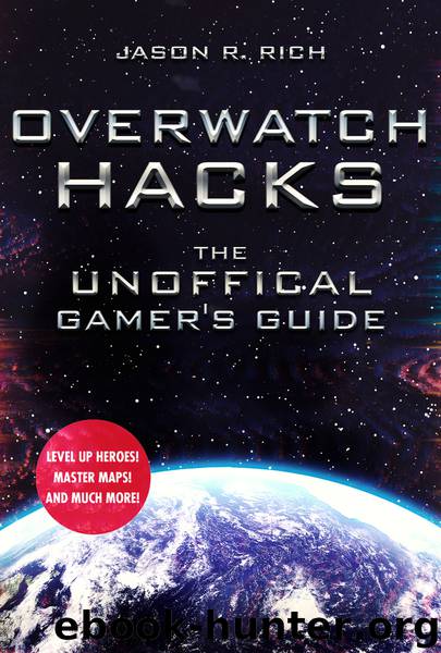 Overwatch Hacks by Jason R. Rich