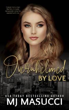 Overwhelmed by Love: A Second Chance Romance Standalone (The Full Circle series Book 4) by MJ Masucci
