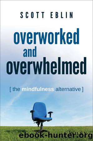 Overworked and Overwhelmed by Scott Eblin
