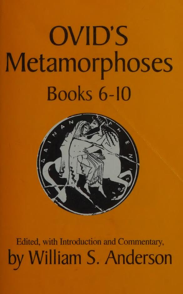 Ovid's Metamorphoses, Books 6-10 by William Scovil Anderson