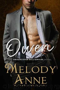 Owen (Undercover Billionaire Book 3) by Melody Anne