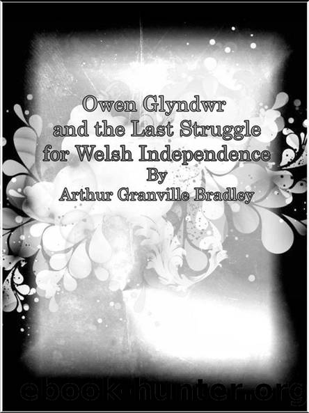 Owen Glyndwr and the Last Struggle for Welsh Independence by A. G. (Arthur Granville) Bradley