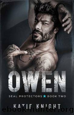 Owen: A Sizzling Navy SEAL Team Romance With a Tempting Fake Relationship Set-Up (SEAL Protectors Book 2) by Katie Knight