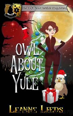 Owl About Yule (The Owl Star Witch Mysteries Book 5) by Leanne Leeds